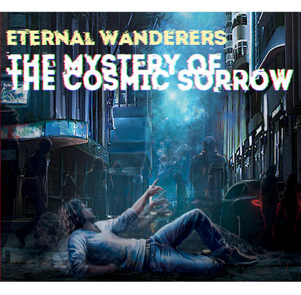 The Mystery Of The Cosmic Sorrow